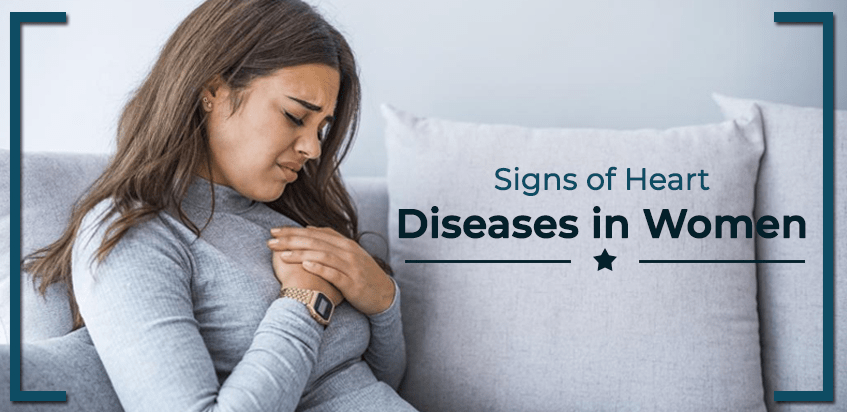 Signs of Heart Diseases in Women